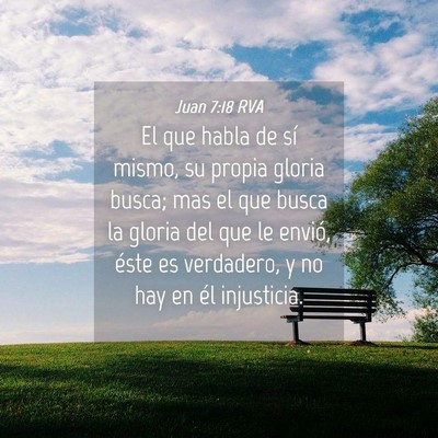 Picture 04 - Juan 7:18 RVA - El que habla de sí mismo, su propia gloria - Bible Verse Picture