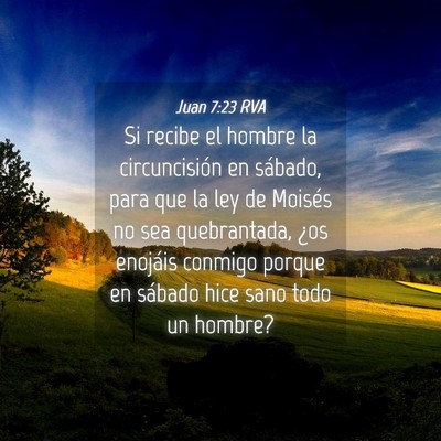 Picture 04 - Juan 7:23 RVA - Si recibe el hombre la circuncisión en sábado, - Bible Verse Picture