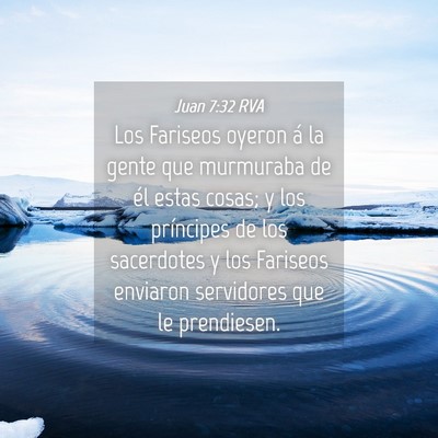 Picture 04 - Juan 7:32 RVA - Los Fariseos oyeron á la gente que murmuraba de - Bible Verse Picture