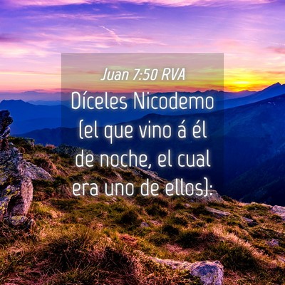 Picture 04 - Juan 7:50 RVA - Díceles Nicodemo (el que vino á él de noche, - Bible Verse Picture