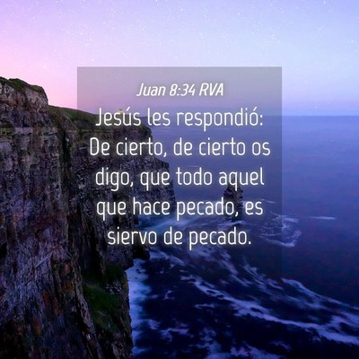 Picture 04 - Juan 8:34 RVA - Jesús les respondió: De cierto, de cierto os - Bible Verse Picture