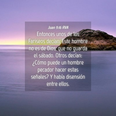 Picture 04 - Juan 9:16 RVA - Entonces unos de los Fariseos decían: Este - Bible Verse Picture