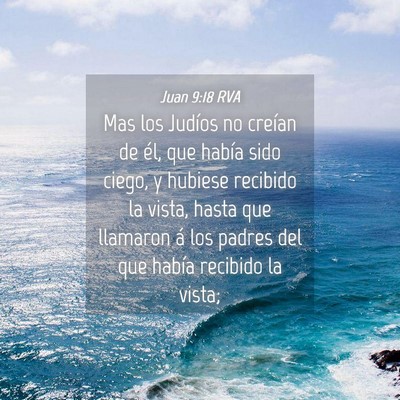 Picture 04 - Juan 9:18 RVA - Mas los Judíos no creían de él, que había - Bible Verse Picture