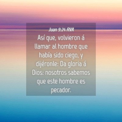 Picture 04 - Juan 9:24 RVA - Así que, volvieron á llamar al hombre que - Bible Verse Picture