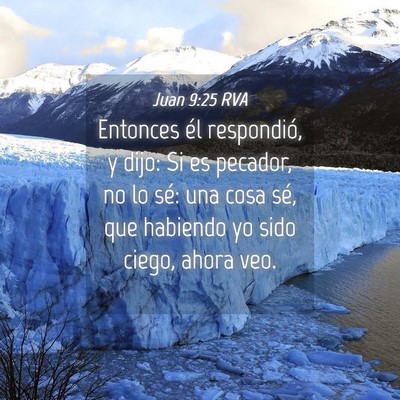 Picture 04 - Juan 9:25 RVA - Entonces él respondió, y dijo: Si es pecador, - Bible Verse Picture