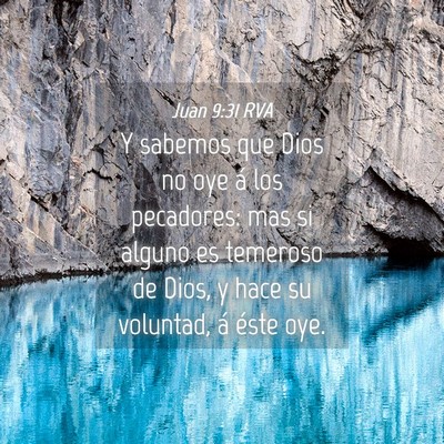 Picture 04 - Juan 9:31 RVA - Y sabemos que Dios no oye á los pecadores: mas - Bible Verse Picture