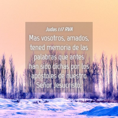 Picture 04 - Judas 1:17 RVA - Mas vosotros, amados, tened memoria de las - Bible Verse Picture