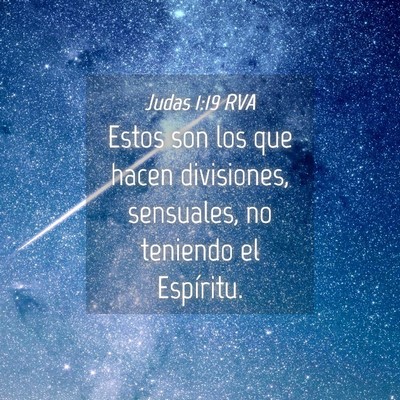 Picture 04 - Judas 1:19 RVA - Estos son los que hacen divisiones, sensuales, no - Bible Verse Picture
