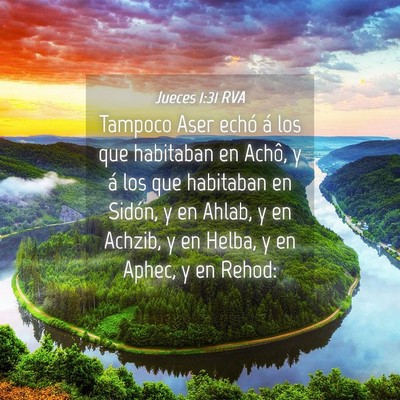 Picture 04 - Jueces 1:31 RVA - Tampoco Aser echó á los que habitaban en Achô, - Bible Verse Picture