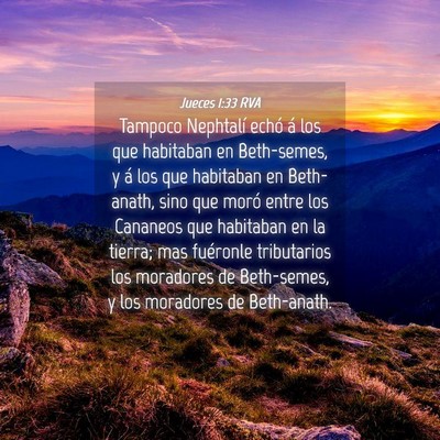 Picture 04 - Jueces 1:33 RVA - Tampoco Nephtalí echó á los que habitaban en - Bible Verse Picture