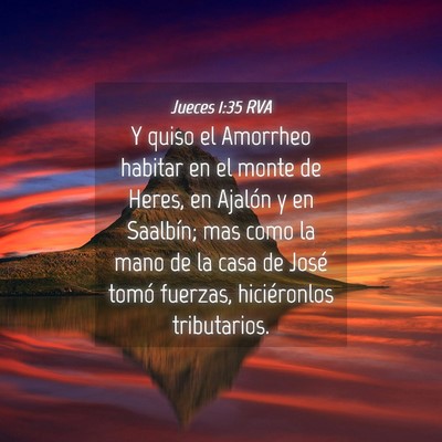 Picture 04 - Jueces 1:35 RVA - Y quiso el Amorrheo habitar en el monte de Heres, - Bible Verse Picture
