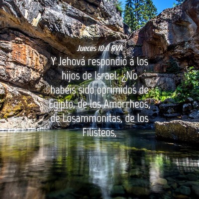 Picture 04 - Jueces 10:11 RVA - Y Jehová respondió á los hijos de Israel: ¿No - Bible Verse Picture