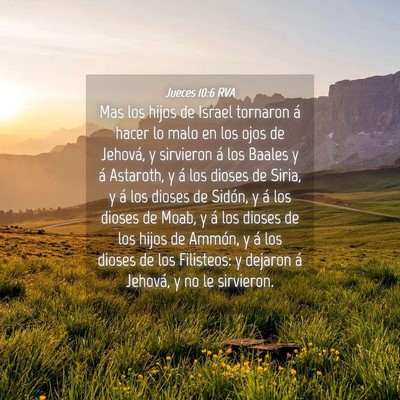 Picture 04 - Jueces 10:6 RVA - Mas los hijos de Israel tornaron á hacer lo malo - Bible Verse Picture