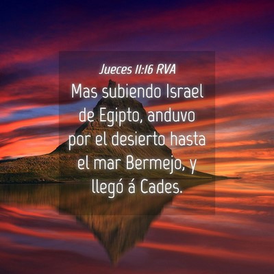 Picture 04 - Jueces 11:16 RVA - Mas subiendo Israel de Egipto, anduvo por el - Bible Verse Picture