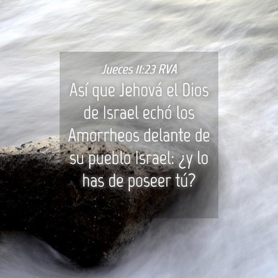 Picture 04 - Jueces 11:23 RVA - Así que Jehová el Dios de Israel echó los - Bible Verse Picture