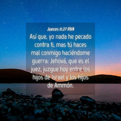 Picture 04 - Jueces 11:27 RVA - Así que, yo nada he pecado contra ti, mas tú - Bible Verse Picture