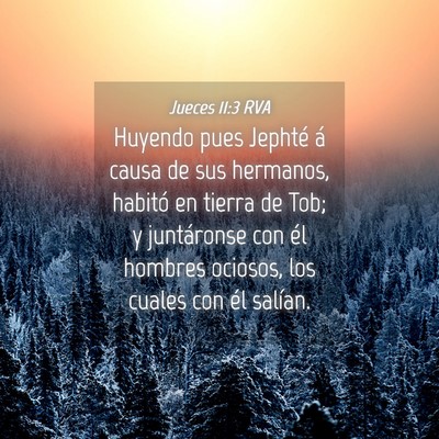 Picture 04 - Jueces 11:3 RVA - Huyendo pues Jephté á causa de sus hermanos, - Bible Verse Picture