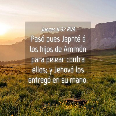 Picture 04 - Jueces 11:32 RVA - Pasó pues Jephté á los hijos de Ammón para - Bible Verse Picture