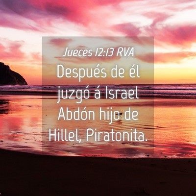 Picture 04 - Jueces 12:13 RVA - Después de él juzgó á Israel Abdón hijo de - Bible Verse Picture