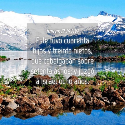 Picture 04 - Jueces 12:14 RVA - Este tuvo cuarenta hijos y treinta nietos, que - Bible Verse Picture