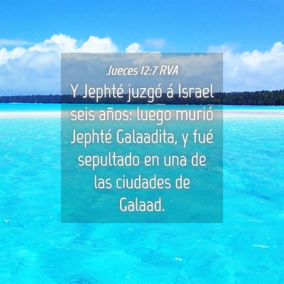 Picture 04 - Jueces 12:7 RVA - Y Jephté juzgó á Israel seis años: luego - Bible Verse Picture