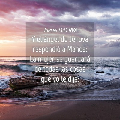 Picture 04 - Jueces 13:13 RVA - Y el ángel de Jehová respondió á Manoa: La - Bible Verse Picture