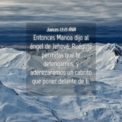 Picture 04 - Jueces 13:15 RVA - Entonces Manoa dijo al ángel de Jehová: - Bible Verse Picture