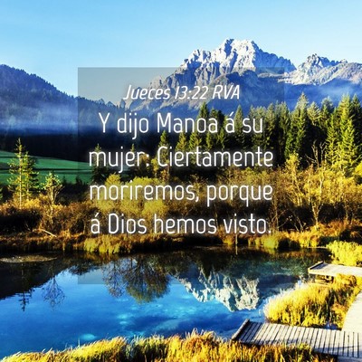 Picture 04 - Jueces 13:22 RVA - Y dijo Manoa á su mujer: Ciertamente moriremos, - Bible Verse Picture