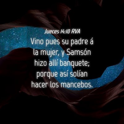 Picture 04 - Jueces 14:10 RVA - Vino pues su padre á la mujer, y Samsón hizo - Bible Verse Picture