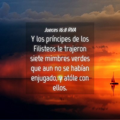 Picture 04 - Jueces 16:8 RVA - Y los príncipes de los Filisteos le trajeron - Bible Verse Picture