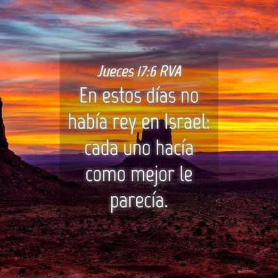 Picture 04 - Jueces 17:6 RVA - En estos días no había rey en Israel: cada uno - Bible Verse Picture