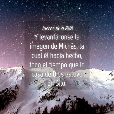 Picture 04 - Jueces 18:31 RVA - Y levantáronse la imagen de Michâs, la cual él - Bible Verse Picture