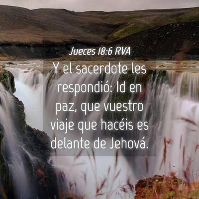 Picture 04 - Jueces 18:6 RVA - Y el sacerdote les respondió: Id en paz, que - Bible Verse Picture