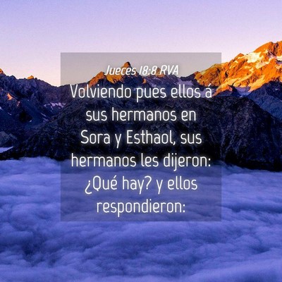 Picture 04 - Jueces 18:8 RVA - Volviendo pues ellos á sus hermanos en Sora y - Bible Verse Picture