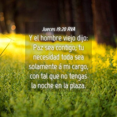 Picture 04 - Jueces 19:20 RVA - Y el hombre viejo dijo: Paz sea contigo; tu - Bible Verse Picture