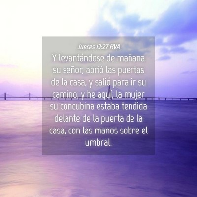 Picture 04 - Jueces 19:27 RVA - Y levantándose de mañana su señor, abrió las - Bible Verse Picture