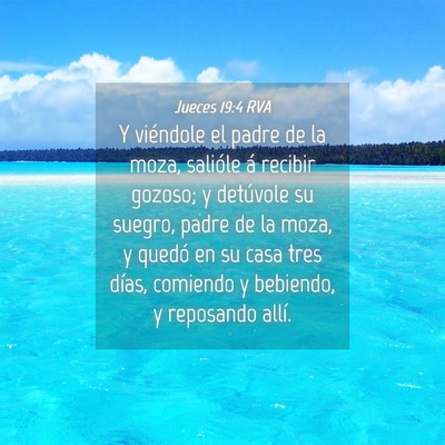 Picture 04 - Jueces 19:4 RVA - Y viéndole el padre de la moza, salióle á - Bible Verse Picture