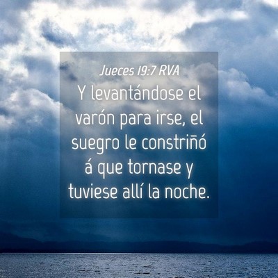 Picture 04 - Jueces 19:7 RVA - Y levantándose el varón para irse, el suegro le - Bible Verse Picture