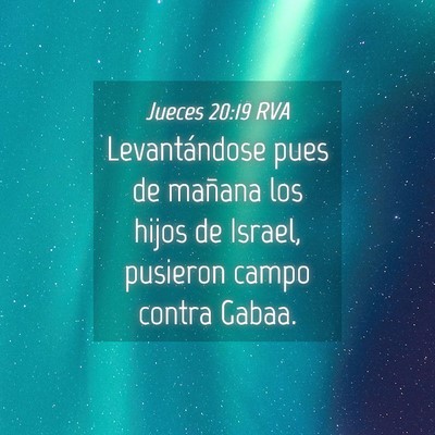 Picture 04 - Jueces 20:19 RVA - Levantándose pues de mañana los hijos de - Bible Verse Picture