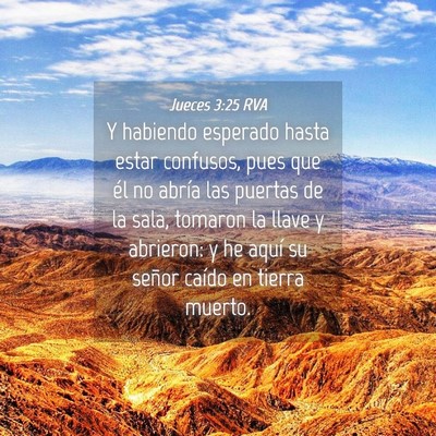 Picture 04 - Jueces 3:25 RVA - Y habiendo esperado hasta estar confusos, pues - Bible Verse Picture