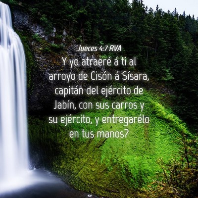 Picture 04 - Jueces 4:7 RVA - Y yo atraeré á ti al arroyo de Cisón á - Bible Verse Picture