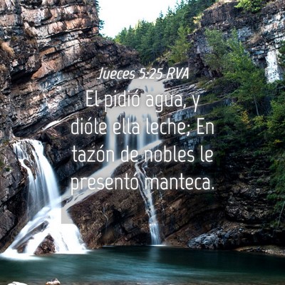 Picture 04 - Jueces 5:25 RVA - El pidió agua, y dióle ella leche; En tazón de - Bible Verse Picture