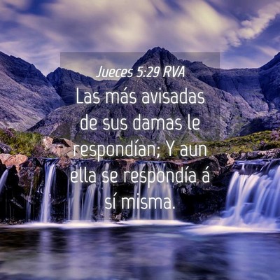 Picture 04 - Jueces 5:29 RVA - Las más avisadas de sus damas le respondían; Y - Bible Verse Picture