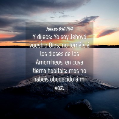 Picture 04 - Jueces 6:10 RVA - Y díjeos: Yo soy Jehová vuestro Dios; no - Bible Verse Picture