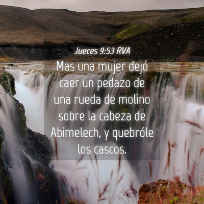 Picture 04 - Jueces 9:53 RVA - Mas una mujer dejó caer un pedazo de una rueda - Bible Verse Picture
