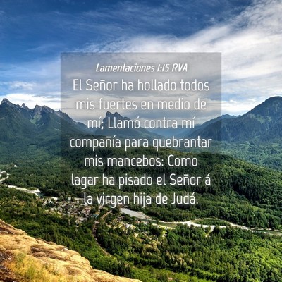 Picture 04 - Lamentaciones 1:15 RVA - El Señor ha hollado todos mis fuertes en medio - Bible Verse Picture