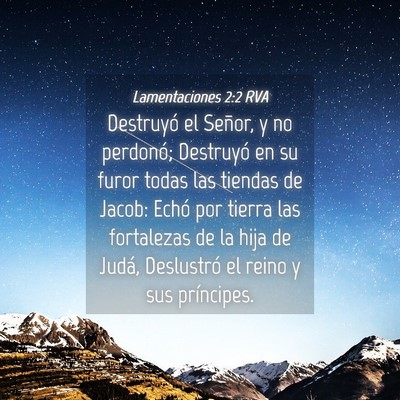 Picture 04 - Lamentaciones 2:2 RVA - Destruyó el Señor, y no perdonó; Destruyó en - Bible Verse Picture