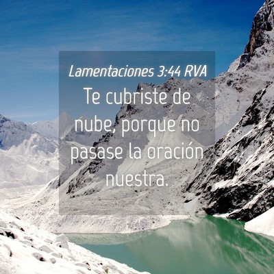 Picture 04 - Lamentaciones 3:44 RVA - Te cubriste de nube, porque no pasase la oración - Bible Verse Picture