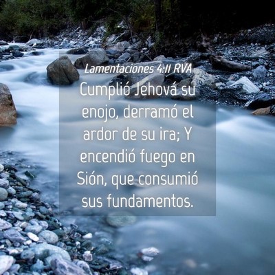Picture 04 - Lamentaciones 4:11 RVA - Cumplió Jehová su enojo, derramó el ardor de - Bible Verse Picture