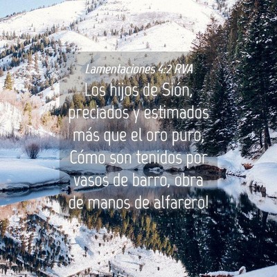 Picture 04 - Lamentaciones 4:2 RVA - Los hijos de Sión, preciados y estimados más - Bible Verse Picture